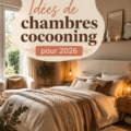 Chambre cocooning avec des couleurs douces et des textiles chaleureux