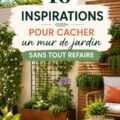 Aperçu d'un joli jardin avec un mur caché par des plantes grimpantes et des décorations en bois.
