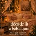 Lit à baldaquin élégant dans une chambre romantique